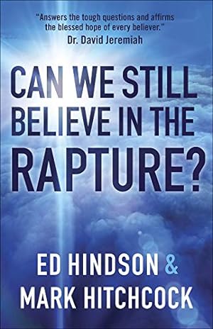 Seller image for Can We Still Believe in the Rapture? by Hitchcock, Mark, Hindson, Ed [Paperback ] for sale by booksXpress