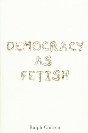 Bild des Verkufers fr Democracy As Fetish zum Verkauf von GreatBookPrices