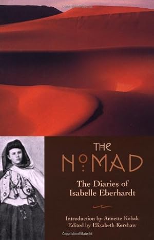 Seller image for The Nomad: The Diaries of Isabelle Eberhardt by Isabelle Eberhardt, Liz Kershaw [Paperback ] for sale by booksXpress