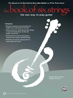 Immagine del venditore per The Book of Six Strings: The Zen Way to Play Guitar, Book & CD by Sudo, Philip Toshio, Hurwitz, Tobias [Paperback ] venduto da booksXpress
