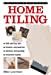 Seller image for Do-It-Yourself: Home Tiling: A practical illustrated guide to tiling surfaces in the house, using ceramic, vinyl, cork and lino tiles [Hardcover ] for sale by booksXpress