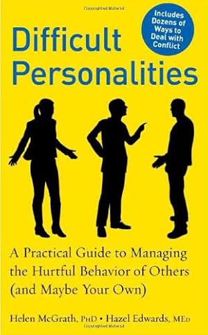 Immagine del venditore per Difficult Personalities: A Practical Guide to Managing the Hurtful Behavior of Others (and Maybe Your Own) by McGrath, Helen, Edwards, Hazel [Paperback ] venduto da booksXpress