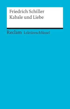 Bild des Verkufers fr Friedrich Schiller: Kabale und Liebe. Lektreschlssel zum Verkauf von Gerald Wollermann