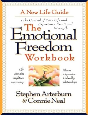 Immagine del venditore per The Emotional Freedom Workbook: Take Control of Your Life And Experience Emotional Strength by Arterburn, Stephen, Neal, Connie [Paperback ] venduto da booksXpress