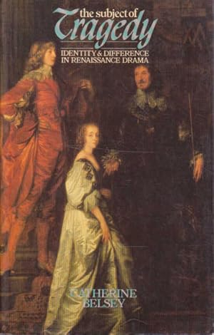Seller image for The Subject of Tragedy: Identity & Difference in Renaissance Drama for sale by Goulds Book Arcade, Sydney