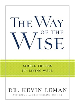 Seller image for The Way of the Wise: Simple Truths for Living Well by Leman, Dr. Kevin [Paperback ] for sale by booksXpress