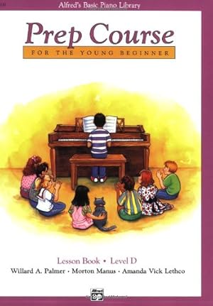 Imagen del vendedor de Alfred's Basic Piano Prep Course Lesson Book, Bk D: For the Young Beginner (Alfred's Basic Piano Library) by Palmer, Willard A., Manus, Morton, Lethco, Amanda Vick [Paperback ] a la venta por booksXpress