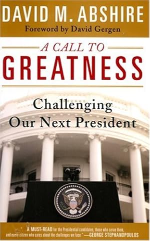 Image du vendeur pour A Call to Greatness: Challenging our Next President (Computer Pkgs & Research) by Abshire, David M. [Hardcover ] mis en vente par booksXpress