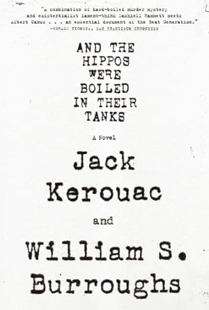 Image du vendeur pour And the Hippos Were Boiled in Their Tanks by Burroughs, William S., Kerouac, Jack [Paperback ] mis en vente par booksXpress