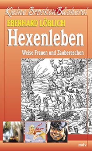 Bild des Verkufers fr Hexenleben: Weisse Frauen und Zaubereschen zum Verkauf von Gerald Wollermann