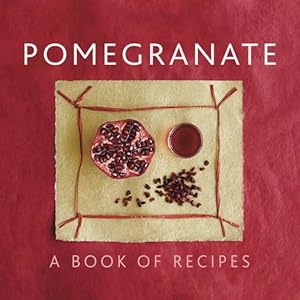 Immagine del venditore per Pomegranate: A Book Of Recipes by Sudell, Helen [Hardcover ] venduto da booksXpress