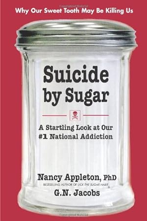 Seller image for Suicide by Sugar: A Startling Look at Our #1 National Addiction by Nancy Appleton, G. N. Jacobs [Paperback ] for sale by booksXpress