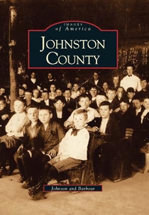 Imagen del vendedor de Johnston County (Images of America) by Johnson, Todd, Barbour, Durwood [Paperback ] a la venta por booksXpress