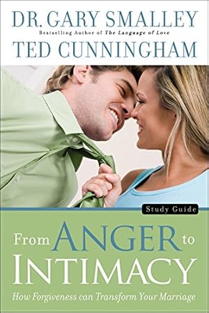 Bild des Verkufers fr From Anger to Intimacy Study Guide by Smalley, Dr. Gary, Cunningham, Ted [Paperback ] zum Verkauf von booksXpress