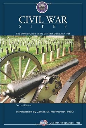 Seller image for Civil War Sites: The Official Guide To The Civil War Discovery Trail by Civil War Preservation Trust [Paperback ] for sale by booksXpress