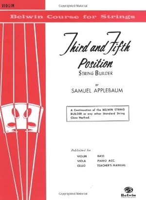 Imagen del vendedor de 3rd and 5th Position String Builder: A String Class Method (for Class or Individual Instruction) - Violin (Belwin Course for Strings) by Applebaum, Samuel [Paperback ] a la venta por booksXpress