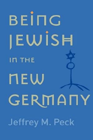 Immagine del venditore per Being Jewish in the New Germany: Being Jewish in the New Germany, First Paperback Edition by Peck, Jeffrey M. [Paperback ] venduto da booksXpress