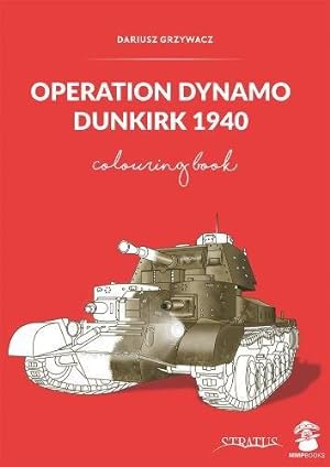 Bild des Verkufers fr Operation Dynamo: Dunkirk 1940 (Colouring book) by Grzywacz, Dariusz [Paperback ] zum Verkauf von booksXpress