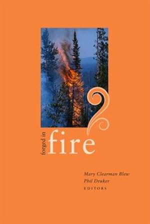 Immagine del venditore per Forged in Fire: Essays by Idaho Writers by Blew, Mary Clearman, Druker, Phil [Paperback ] venduto da booksXpress