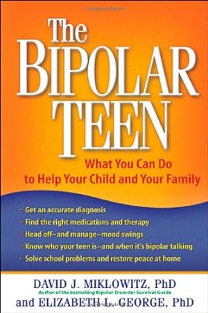 Imagen del vendedor de The Bipolar Teen: What You Can Do to Help Your Child and Your Family by Miklowitz, David J., George, Elizabeth L. [Paperback ] a la venta por booksXpress