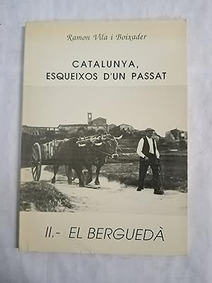 Imagen del vendedor de CATALUNYA, ESQUEIXOS D UN PASSAT II- EL BERGUEDA - 1 EDICIO a la venta por Gibbon Libreria