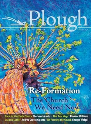 Seller image for Plough Quarterly No. 14 - Re-Formation: The Church We Need Now Paperback for sale by booksXpress