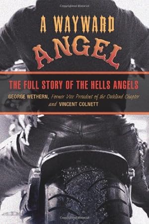Immagine del venditore per Wayward Angel: The Full Story Of The Hells Angels by Wethern, George, Colnett, Vincent [Paperback ] venduto da booksXpress