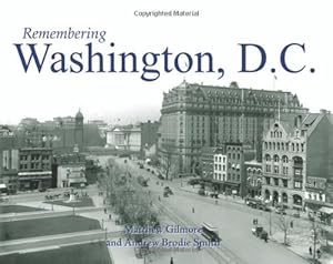 Imagen del vendedor de Remembering Washington, D.C. by Gilmore, Matthew, Smith, Andrew Brodie [Paperback ] a la venta por booksXpress