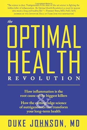 Image du vendeur pour The Optimal Health Revolution: How Inflammation Is the Root Cause of the Biggest Killers and How the Cutting-edge Sceince of Nutrigenomics Can Transform Your Long-term Health by Duke Johnson [Paperback ] mis en vente par booksXpress