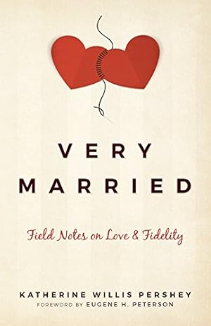 Seller image for Very Married: Field Notes on Love and Fidelity by Katherine Willis Pershey;Eugene H. Peterson (foreword) [Paperback ] for sale by booksXpress
