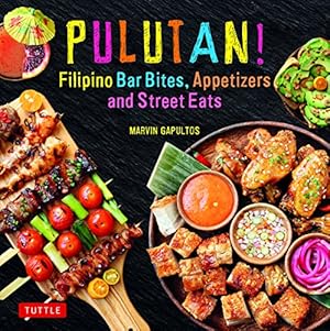 Image du vendeur pour Pulutan! Filipino Bar Bites, Appetizers and Street Eats: (Filipino Cookbook with over 60 Easy-to-Make Recipes) by Gapultos, Marvin [Hardcover ] mis en vente par booksXpress