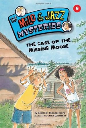 Seller image for The Case of the Missing Moose (Book 6) (Milo and Jazz Mysteries) by Montgomery, Lewis B [Paperback ] for sale by booksXpress