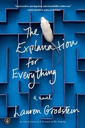 Imagen del vendedor de The Explanation for Everything: A Novel by Grodstein, Lauren [Paperback ] a la venta por booksXpress