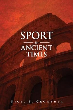 Imagen del vendedor de Sport in Ancient Times by Crowther, Nigel B. [Paperback ] a la venta por booksXpress