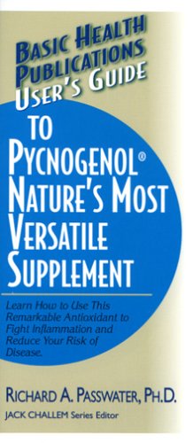 Seller image for User's Guide to Pycnogenol: Nature's Most Versatile Supplement by Richard A. Passwater [Paperback ] for sale by booksXpress
