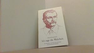 Seller image for Ich sage die Wahrheit. for sale by Antiquariat Uwe Berg