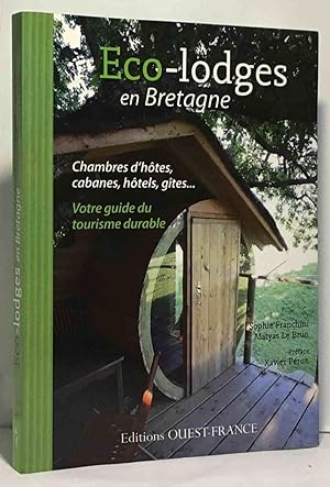 Eco-lodges en Bretagne : Chambres d'hôtes cabanes hôtels gîtes. Votre guide du tourisme durable