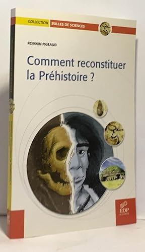 Comment reconstituer la Préhistoire