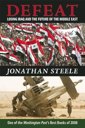 Seller image for Defeat: Losing Iraq and the Future of the Middle East by Steele, Jonathan [Paperback ] for sale by booksXpress