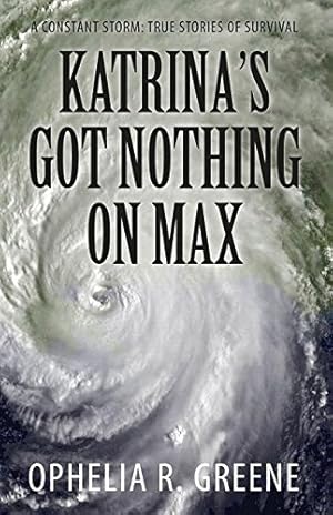 Seller image for Katrina's Got Nothing on Max: A Constant Storm (True Stories of Survival) [Soft Cover ] for sale by booksXpress