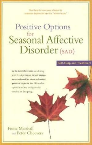Seller image for Positive Options for Seasonal Affective Disorder (SAD): Self-Help and Treatment by Marshall, Fiona, Cheevers, Peter [Paperback ] for sale by booksXpress