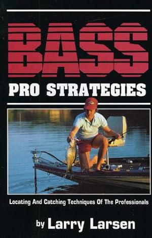 Seller image for Bass Pro Strategies: Locating and Catching Techniques of the Professionals Book 3 (Bass Series Library) by Larsen, Larry [Paperback ] for sale by booksXpress