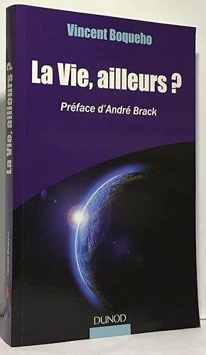 La vie ailleurs? Préface d'André Brack