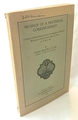 Musings of a Fraternal Correspondent: a Series of Selections from the Correspondence Reports Writ...