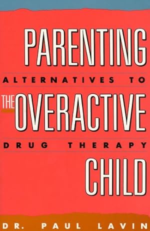 Image du vendeur pour Parenting the Overactive Child by Lavin, Paul [Paperback ] mis en vente par booksXpress