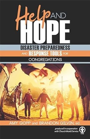 Seller image for Help and Hope: Disaster Preparedness and Response Tools for Congregations by Gopp, Rev. Amy, Gilvin, Brandon [Paperback ] for sale by booksXpress