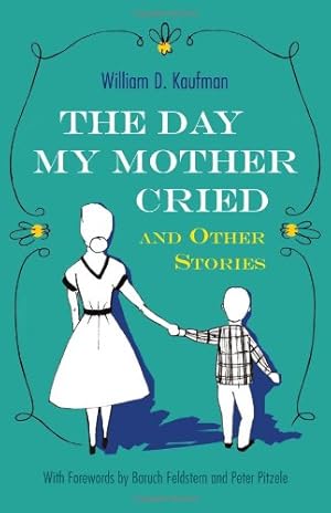 Bild des Verkufers fr Day My Mother Cried and Other Stories (Library of Modern Jewish Literature) by Kaufman, William [Hardcover ] zum Verkauf von booksXpress