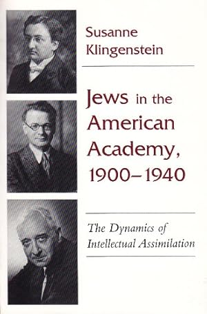 Seller image for Jews in American Academy, 1900-1940: The Dynamics of Intellectual Assimilation (Judaic Traditions in Literature, Music, and Art) by Klingenstein, Susanne [Paperback ] for sale by booksXpress