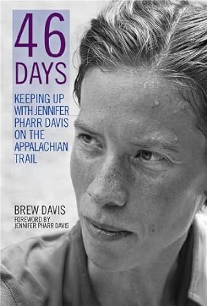 Seller image for 46 Days: Keeping Up With Jennifer Pharr Davis on the Appalachian Trail by Davis, Brew, Davis, Jennifer Pharr [Paperback ] for sale by booksXpress