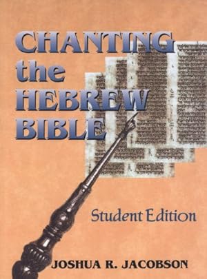 Bild des Verkufers fr Chanting the Hebrew Bible (Student Edition) by Joshua R. Jacobson [Paperback ] zum Verkauf von booksXpress